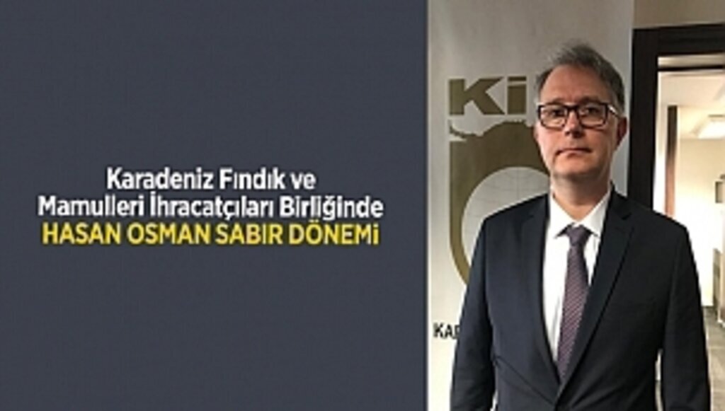 Karadeniz Fındık ve Mamulleri İhracatçıları Birliğinde Hasan Osman Sabır Dönemi