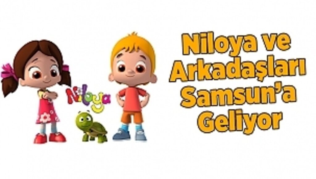 Niloya ve Arkadaşları Samsun’a Geliyor