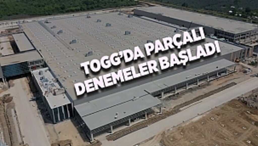 Togg’da parçalı denemeler başladı