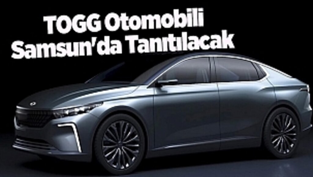 TOGG Otomobili Samsun'da Tanıtılacak