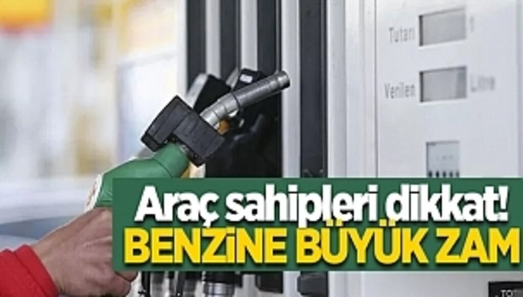 Araç sahipleri dikkat! Benzine büyük zam
