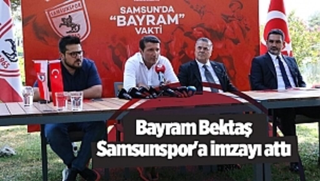 Bayram Bektaş Samsunspor'a imzayı attı