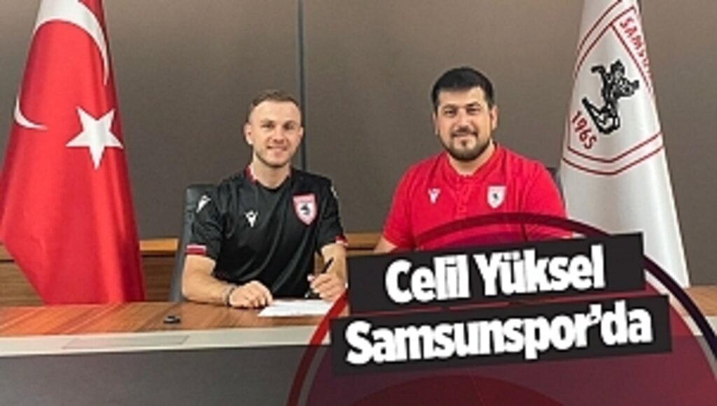 Celil Yüksel Samsunspor’da
