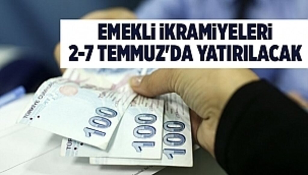 Emekli ikramiyeleri 2-7 Temmuz'da yatırılacak