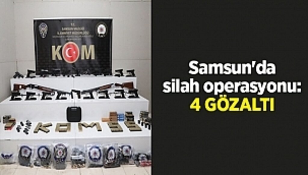 Samsun'da silah operasyonu: 4 gözaltı