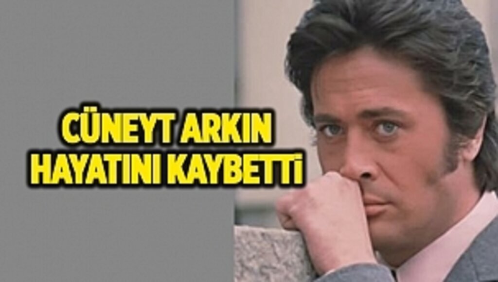 Usta sanatçı Cüneyt Arkın 85 yaşında hayatını kaybetti