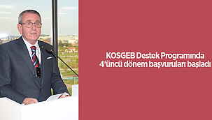 KOSGEB Destek Programında 4‘üncü dönem başvuruları başladı