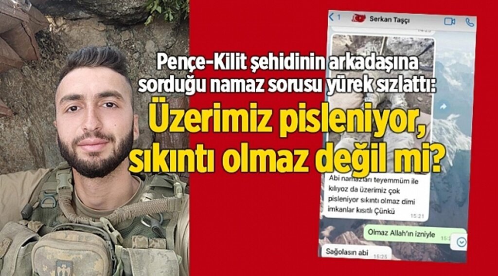 Pençe-Kilit şehidinin arkadaşına sorduğu namaz sorusu yürek sızlattı: Üzerimiz pisleniyor, sıkıntı olmaz değil mi?