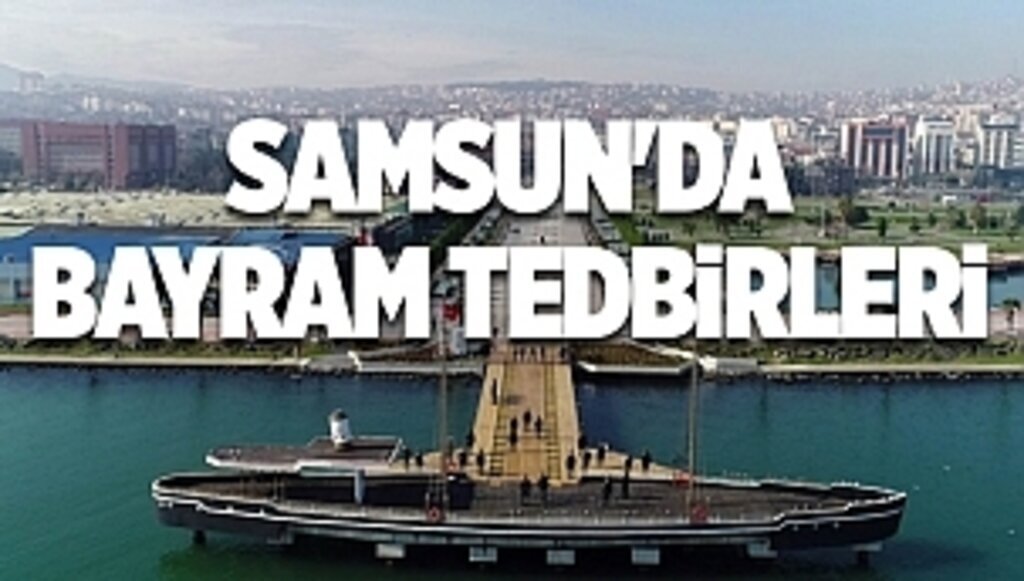 Samsun'da bayram tedbirleri