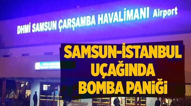 Samsun-İstanbul uçağında bomba paniği 