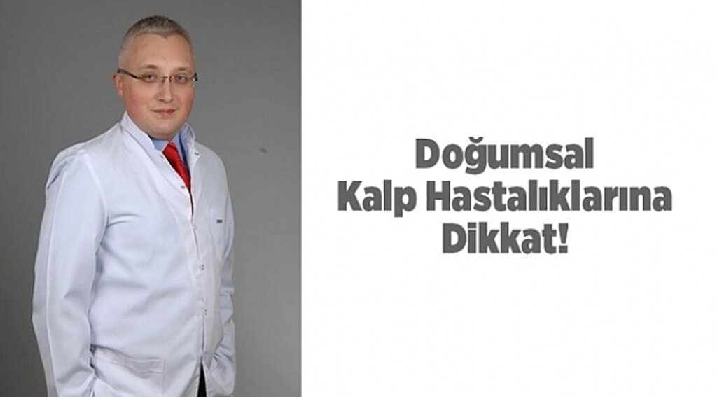 Doğumsal Kalp Hastalıklarına Dikkat!