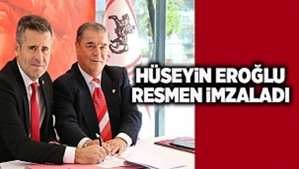 Hüseyin Eroğlu resmen imzaladı