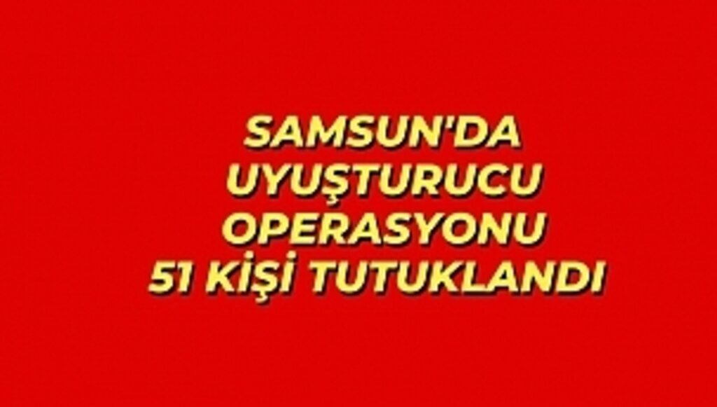 'Kökünü Kurutma Operasyonu’nda 51 kişi tutuklandı