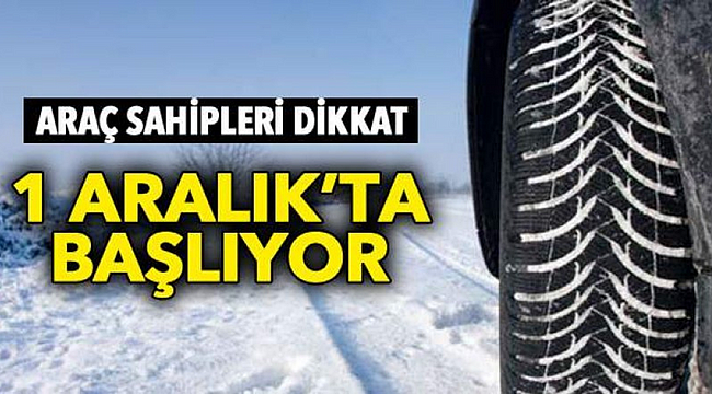 Sürücüler dikkat! Kış lastiği uygulaması başlıyor