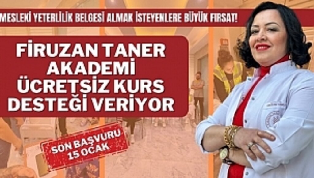 FİRUZAN TANER'DEN ÜCRETSİZ KURS! BELGE ALMAK İSTEYENLERE FIRSAT