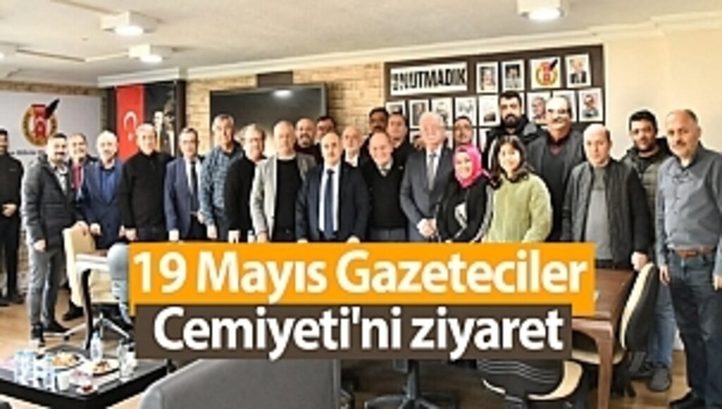 19 Mayıs Gazeteciler Cemiyeti'ni ziyaret