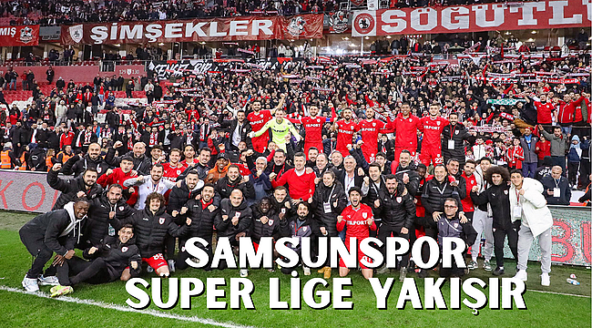 HÜSEYİN EROĞLU: SAMSUNSPOR SÜPER LİGE YAKIŞIR