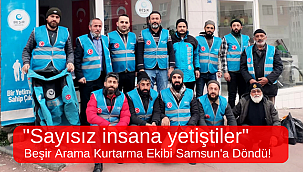 Beşir Arama Kurtarma sayısız insana yetişti