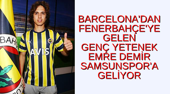Emre Demir Samsunspor'a geliyor