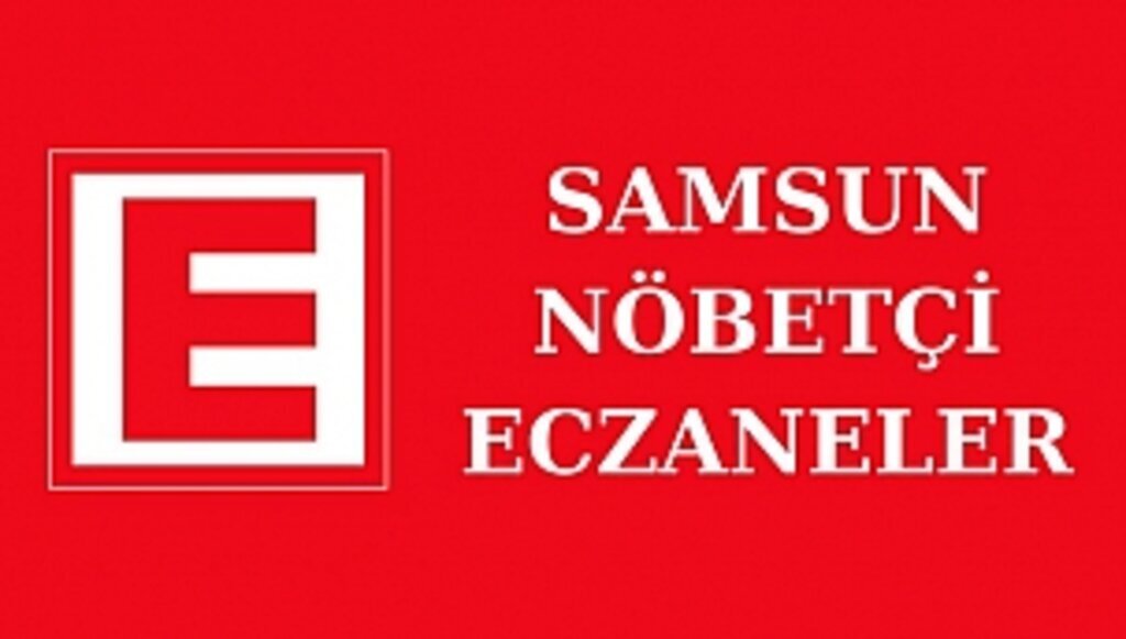  Samsun'da 6 Şubat nöbetçi eczaneler 