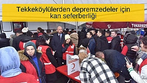 Tekkeköy’den depremzedeye kan bağışı seferberliği