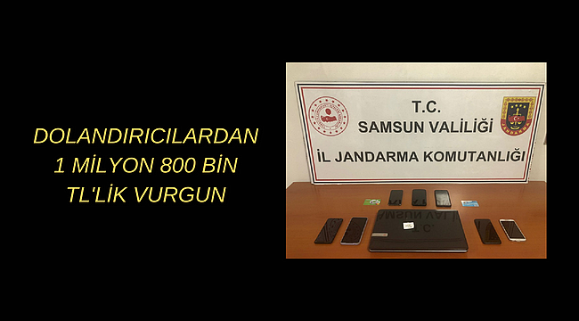 Dolandırıcılardan 1 milyon 800 bin TL'lik vurgun