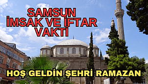 Samsun imsak ve iftar vakti