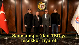 Samsunspor'dan TSO'ya teşekkür ziyareti