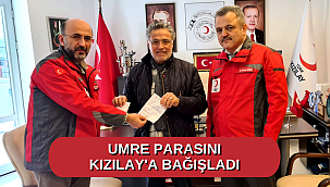 UMRE PARASINI KIZILAY'A BAĞIŞLADI