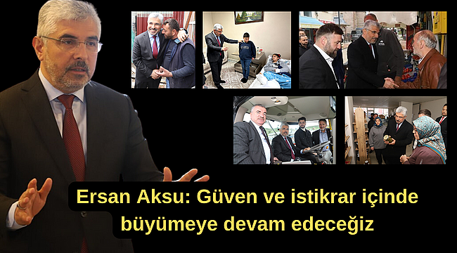 Ersan Aksu: Güven ve istikrar içinde büyümeye devam edeceğiz