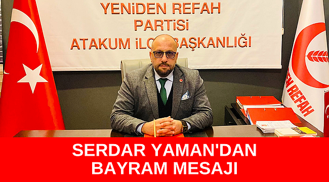 SERDAR YAMAN'DAN BAYRAM MESAJI