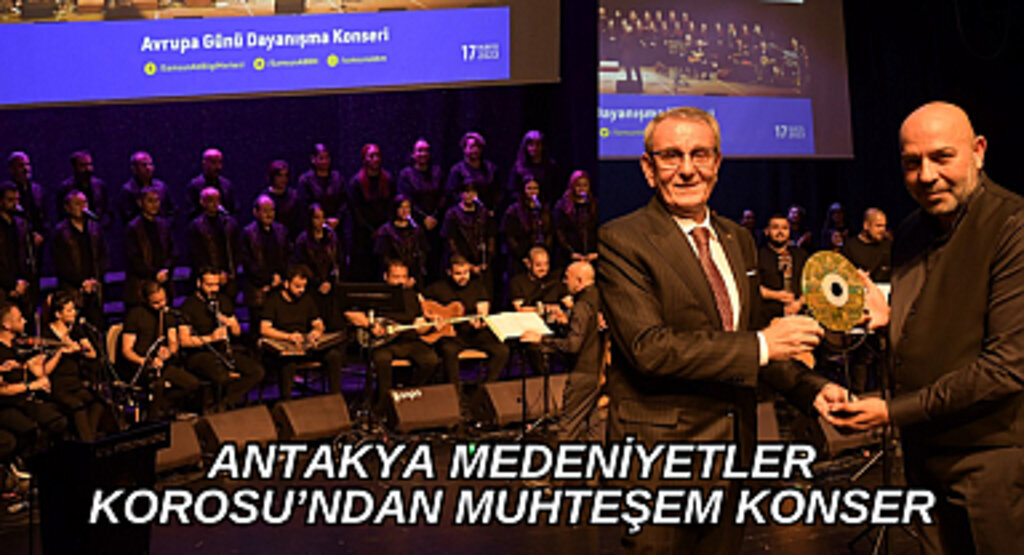 Antakya Medeniyetler Korosu’ndan muhteşem konser