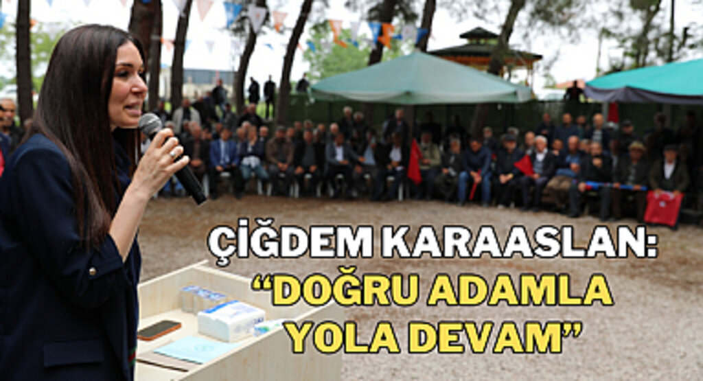 KARAASLAN: “DOĞRU ADAMLA YOLA DEVAM”
