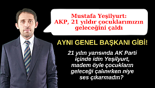 Mustafa Yeşilyurt aynı genel başkanı gibi!