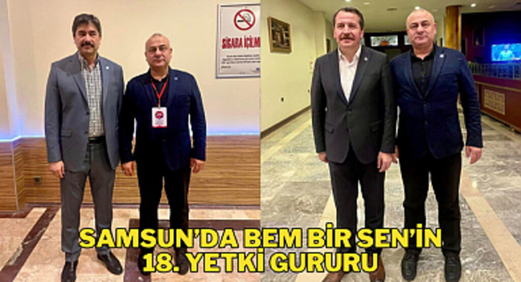 Samsun’da Bem Bir Sen’in 18. yetki gururu