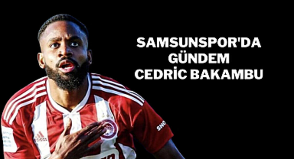 Samsunspor'da gündem Cedric Bakambu