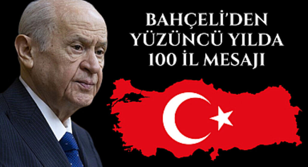 Bahçeli'den yüzüncü yılda 100 il mesajı