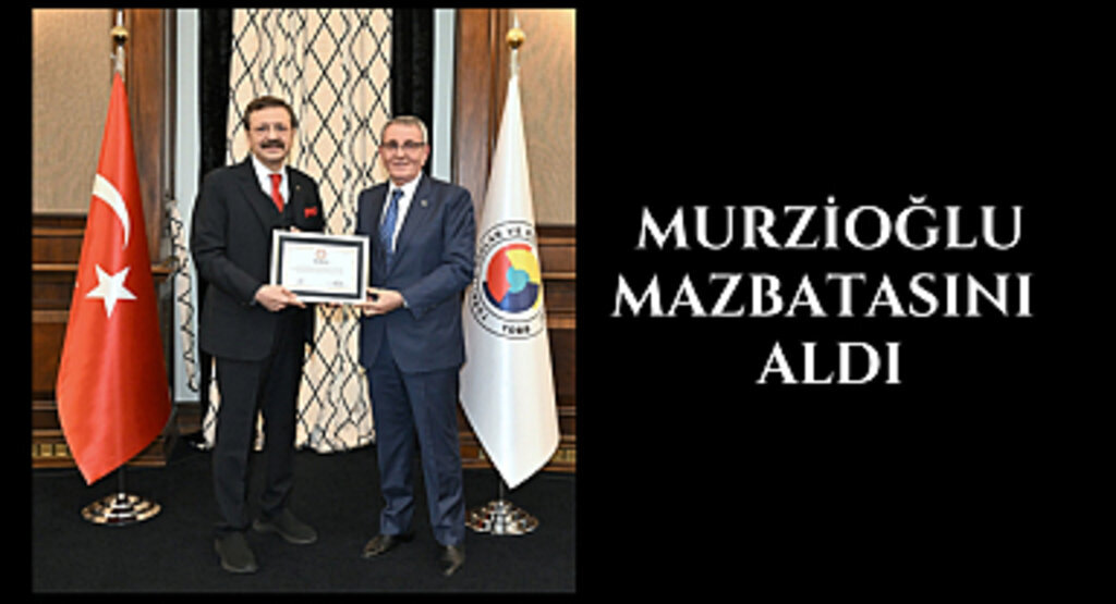 Murzioğlu mazbatasını Hisarcıklıoğlu'ndan aldı