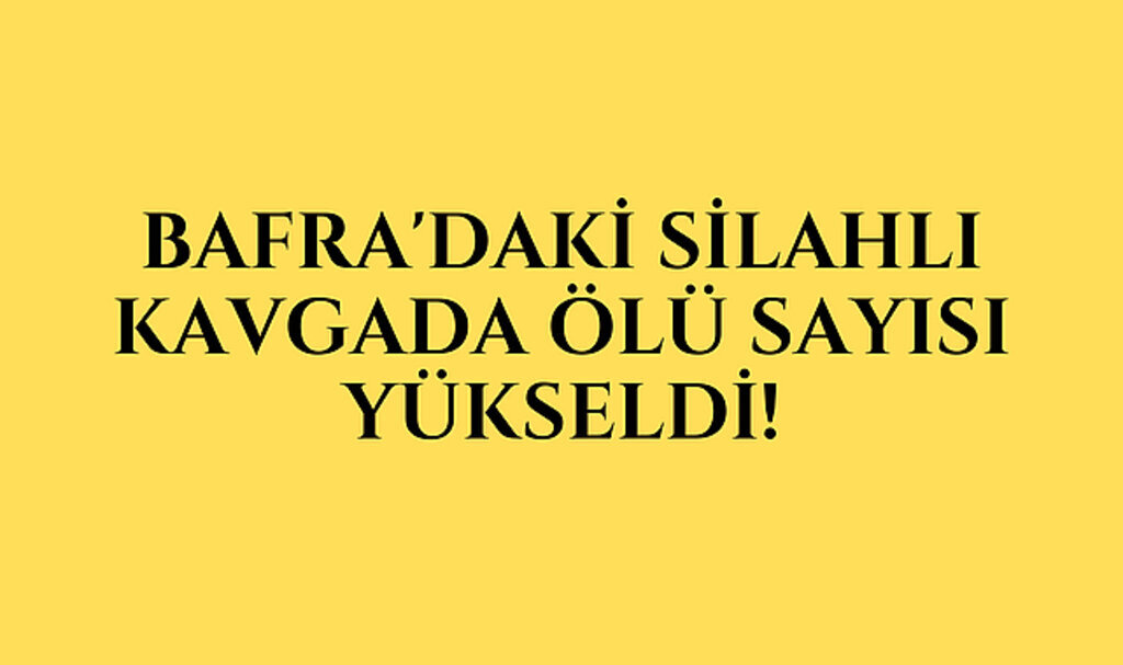 Bafra'daki silahlı kavgada ölü sayısı yükseldi!