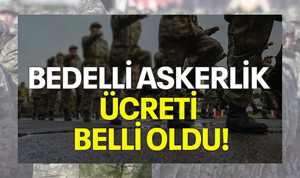 Bedelli askerlik ücreti 122 bin TL oldu