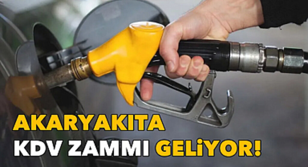 Benzin, motorin ve oto gaza KDV zammı geliyor