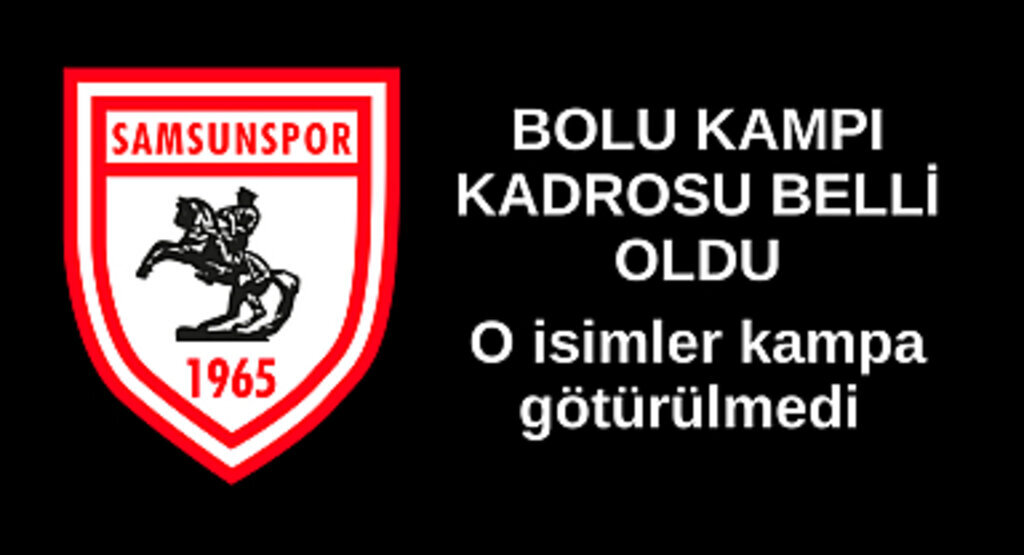 BOLU KAMPI KADROSU BELLİ OLDU