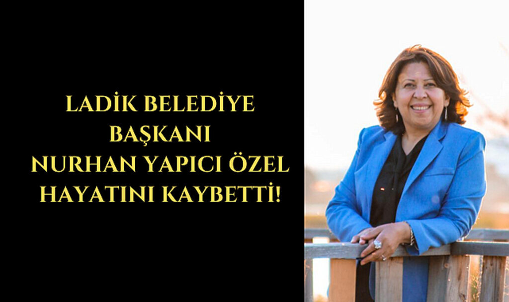 LADİK BELEDİYE BAŞKANI HAYATINI KAYBETTİ!