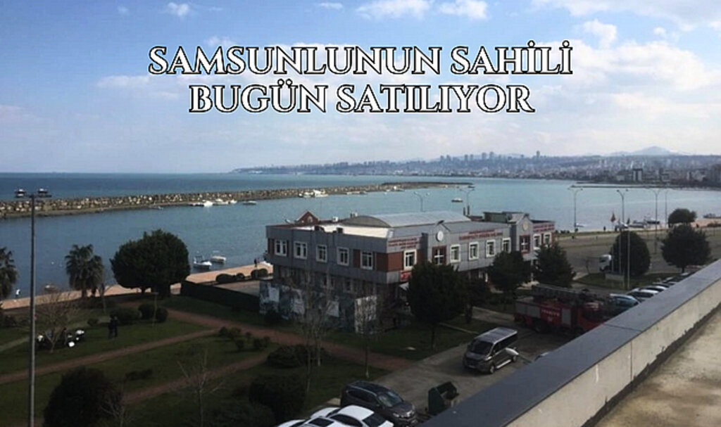Samsunluların sahili bugün satılıyor