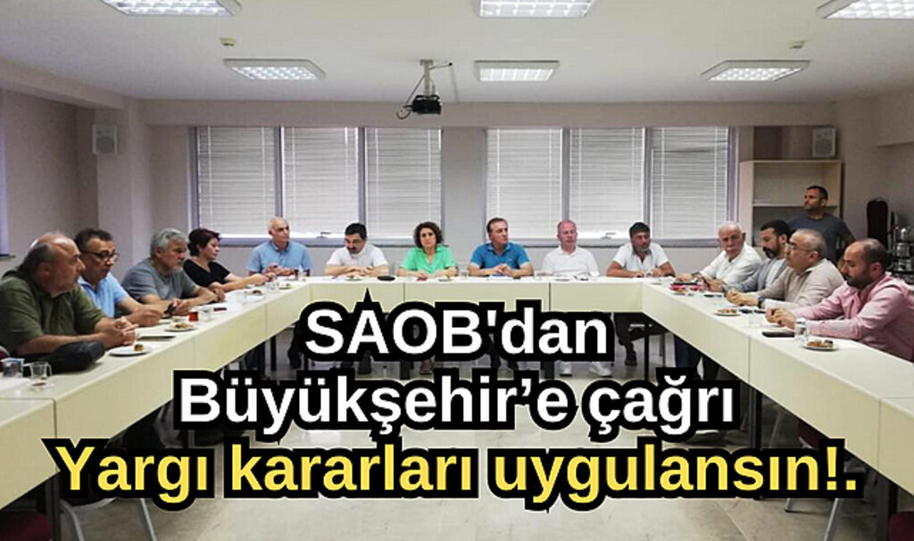 SAOB ‘dan Büyükşehir’e çağrı! Yargı kararları uygulansın