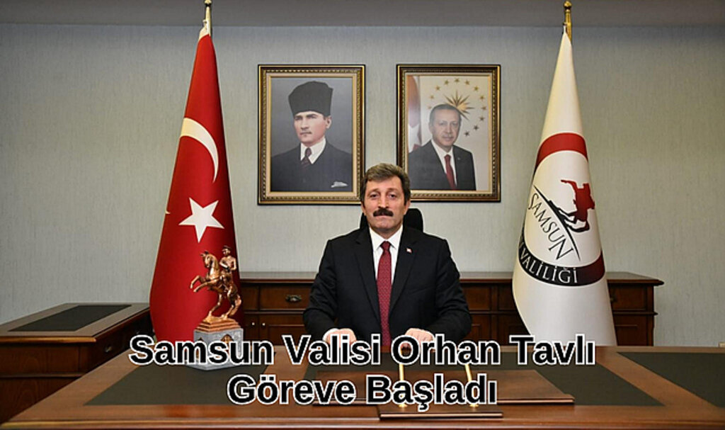 Samsun Valisi Orhan Tavlı Göreve Başladı