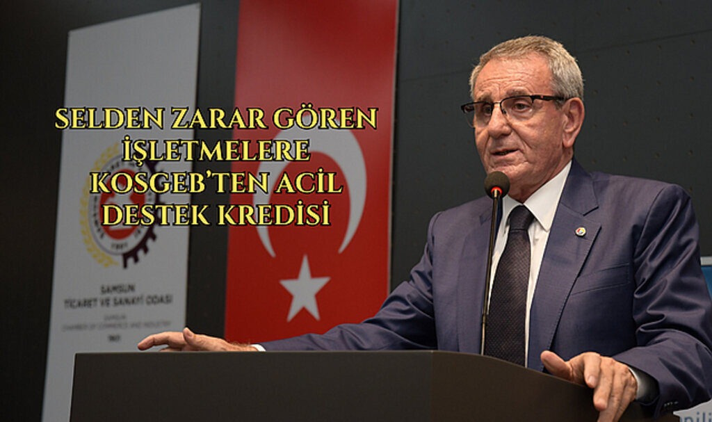 Selden zarar gören işletmelere KOSGEB’ten Acil Destek Kredisi