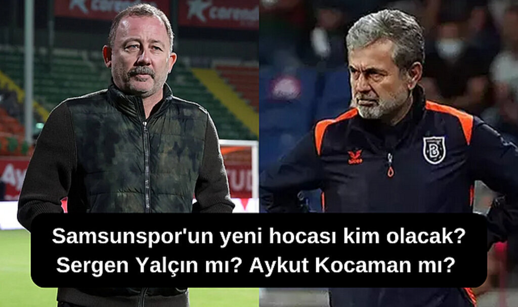 Samsunspor'un yeni hocası kim olacak?