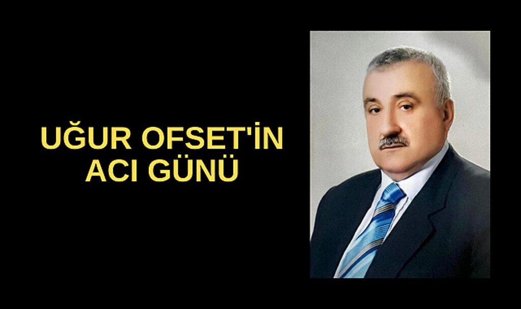 Uğur Ofset'in acı günü