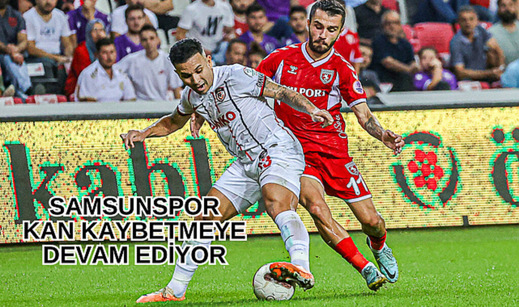 YILPORT SAMSUNSPOR - GAZİANTEP FK: 1-2